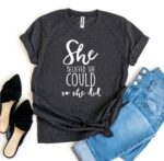 She Believed She Could So She Did T-shirt - Image 4