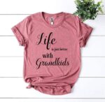 Life Is Just Better With Grandkids T-shirt - Image 6