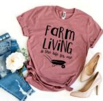 Farm Living Is The Life For Me T-shirt - Image 2