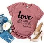 Love Each Other As I Have Loved You T-shirt - Image 4